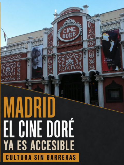 Fachada del Cine Doré de Madrid con el texto «Ya es accesible. Cultura sin barreras»