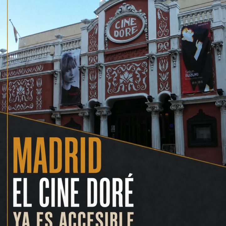 Fachada del Cine Doré de Madrid con el texto «Ya es accesible. Cultura sin barreras»